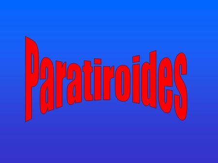 Paratiroides.