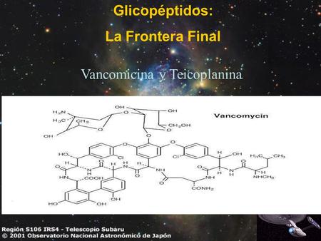 Glicopéptidos: La Frontera Final Vancomicina y Teicoplanina.
