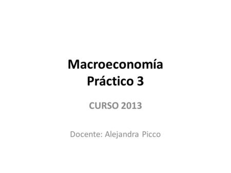 Macroeconomía Práctico 3