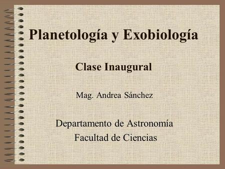 Planetología y Exobiología Clase Inaugural