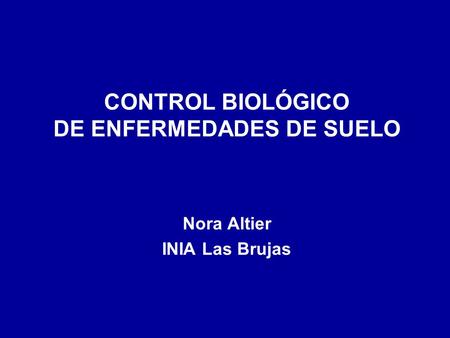 CONTROL BIOLÓGICO DE ENFERMEDADES DE SUELO