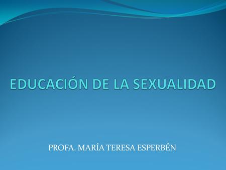 EDUCACIÓN DE LA SEXUALIDAD