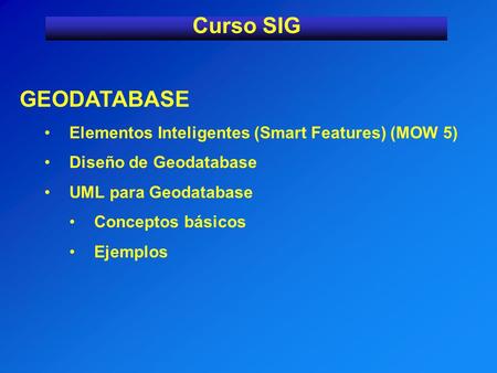 Curso SIG GEODATABASE Elementos Inteligentes (Smart Features) (MOW 5)