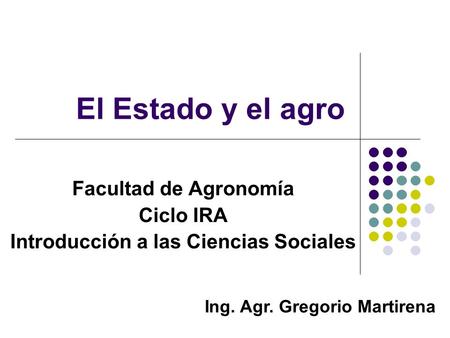Facultad de Agronomía Ciclo IRA Introducción a las Ciencias Sociales