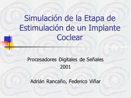 Simulación de la Etapa de Estimulación de un Implante Coclear