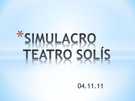 04.11.11. * El Teatro Solís se vistió de gala el viernes 4 de noviembre al realizar un simulacro de evacuación del edificio donde participaron alumnos.