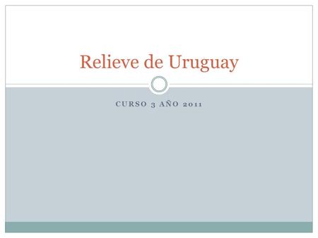 Relieve de Uruguay Curso 3 año 2011.