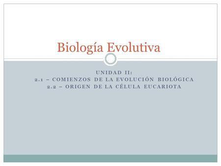 Biología Evolutiva Unidad II: