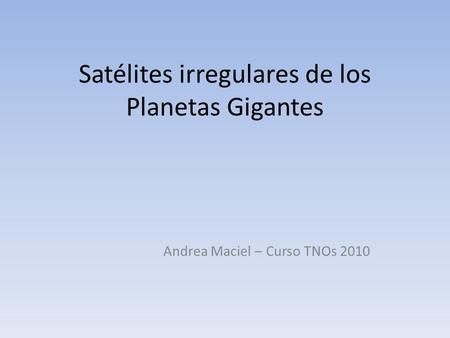 Satélites irregulares de los Planetas Gigantes
