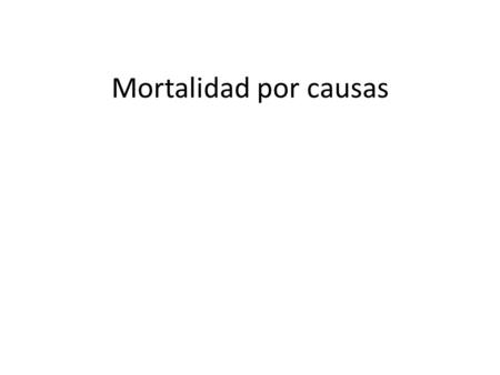 Mortalidad por causas.