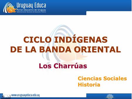 CICLO INDÍGENAS DE LA BANDA ORIENTAL