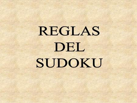 REGLAS DEL SUDOKU.