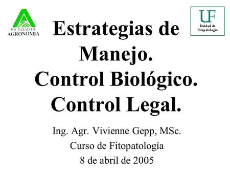 Estrategias de Manejo. Control Biológico. Control Legal.