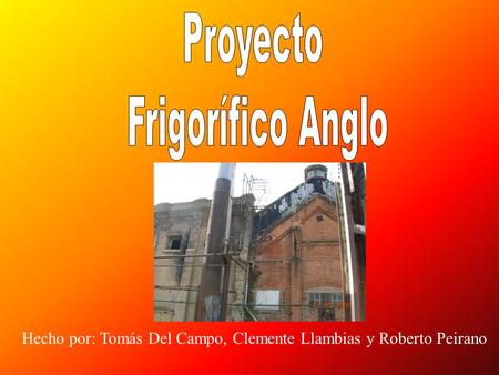 Proyecto Frigorífico Anglo