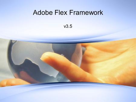 Adobe Flex Framework v3.5.