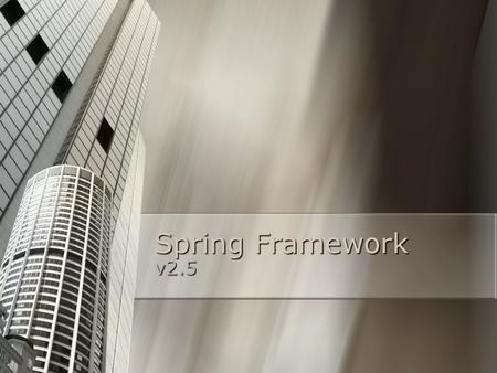 Spring Framework v2.5.