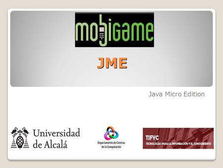 JME Java Micro Edition.
