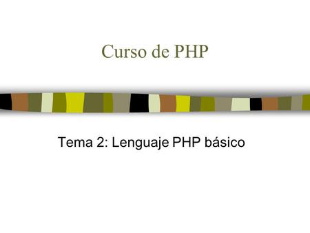 Tema 2: Lenguaje PHP básico