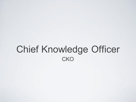 Chief Knowledge Officer