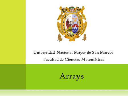 Arrays Universidad Nacional Mayor de San Marcos
