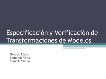 Especificación y Verificación de Transformaciones de Modelos