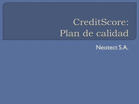 CreditScore: Plan de calidad
