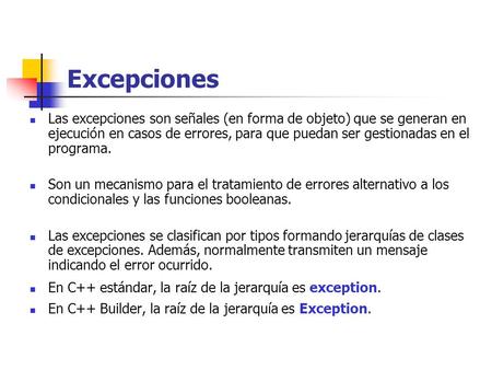 Excepciones Las excepciones son señales (en forma de objeto) que se generan en ejecución en casos de errores, para que puedan ser gestionadas en el programa.