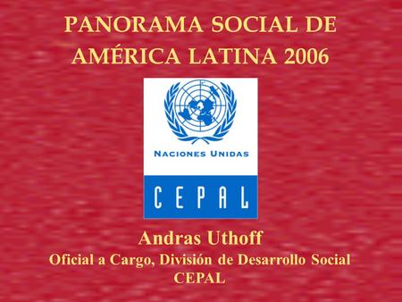 Andras Uthoff Oficial a Cargo, División de Desarrollo Social CEPAL