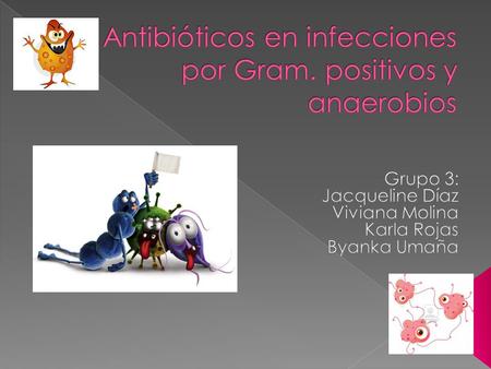 Antibióticos en infecciones por Gram. positivos y anaerobios