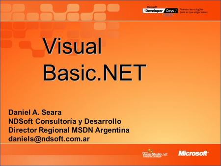 Visual Basic.NET Daniel A. Seara NDSoft Consultoría y Desarrollo