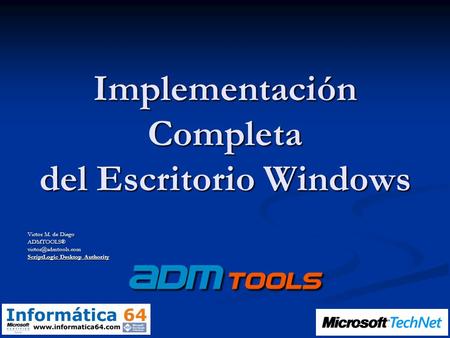 Implementación Completa del Escritorio Windows Victor M. de Diego ScriptLogic Desktop Authority.