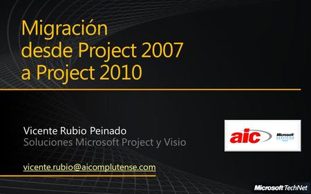 Migración desde Project 2007 a Project 2010. Nuestra empresa.