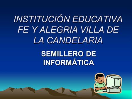 INSTITUCIÓN EDUCATIVA FE Y ALEGRIA VILLA DE LA CANDELARIA