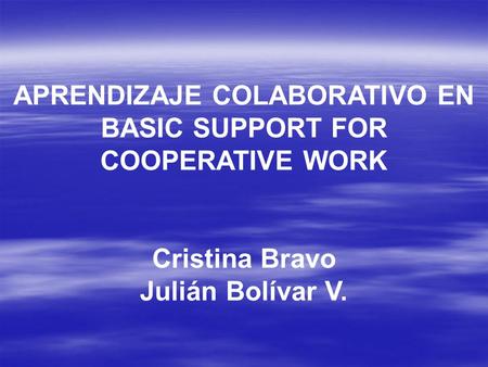 APRENDIZAJE COLABORATIVO EN BASIC SUPPORT FOR COOPERATIVE WORK