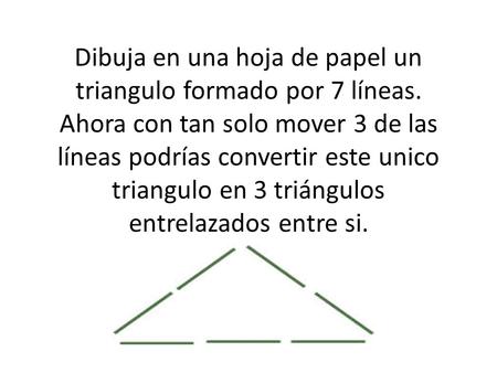 Dibuja en una hoja de papel un triangulo formado por 7 líneas