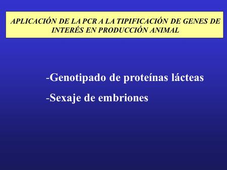 Genotipado de proteínas lácteas Sexaje de embriones