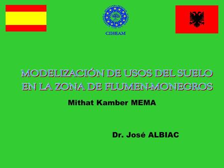 Mithat Kamber MEMA Dr. José ALBIAC * Presentación del área de estudio * Objetivos y metodología * Construcción del modelo * Validación y escenarios *