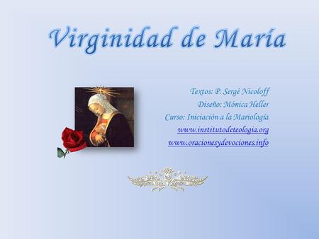 Virginidad de María Textos: P. Sergé Nicoloff Diseño: Mónica Heller