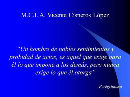 M.C.I. A. Vicente Cisneros López