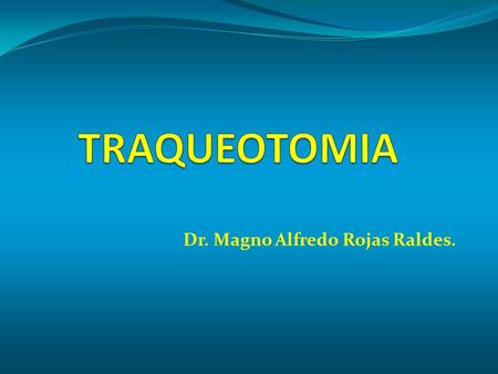 Dr. Magno Alfredo Rojas Raldes.