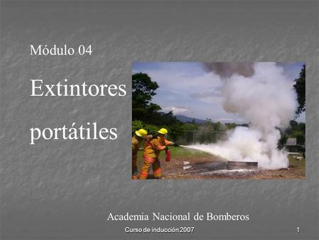 Extintores portátiles Módulo 04 Academia Nacional de Bomberos