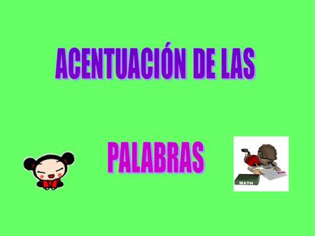 ACENTUACIÓN DE LAS PALABRAS                                          
