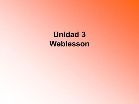 Unidad 3 Weblesson.