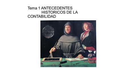 Tema 1 ANTECEDENTES HISTORICOS DE LA CONTABILIDAD