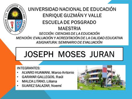 JOSEPH MOSES JURAN UNIVERSIDAD NACIONAL DE EDUCACIÓN