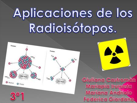 Aplicaciones de los Radioisótopos.
