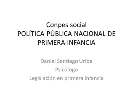Conpes social POLÍTICA PÚBLICA NACIONAL DE PRIMERA INFANCIA