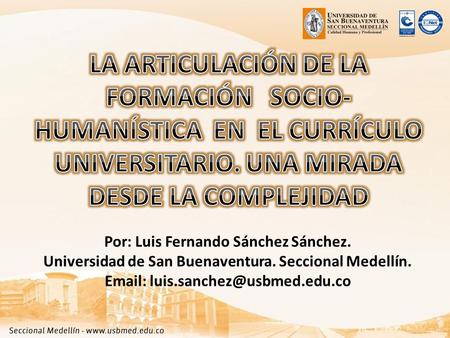 Por: Luis Fernando Sánchez Sánchez. Universidad de San Buenaventura. Seccional Medellín.