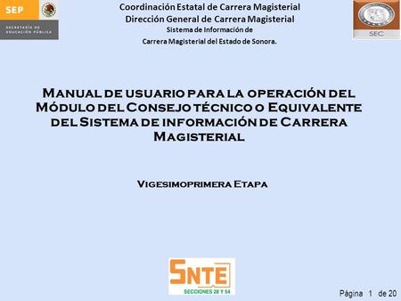 Coordinación Estatal de Carrera Magisterial Dirección General de Carrera Magisterial Sistema de Información de Carrera Magisterial del Estado de Sonora.