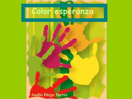 Color esperanza Audio Diego Torres.